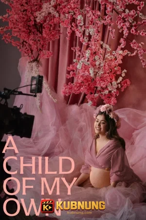 โปสเตอร์ A Child of My Own (2026) ขอให้ฉันได้เป็นแม่