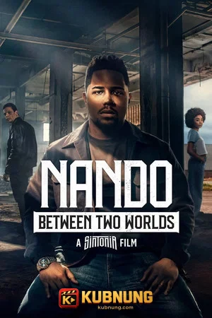 โปสเตอร์ Nando Between Two Worlds A Sintonia Film (2026) ทางสู่ฝันของนานโด