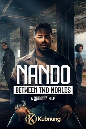 โปสเตอร์ Nando Between Two Worlds A Sintonia Film (2026) ทางสู่ฝันของนานโด
