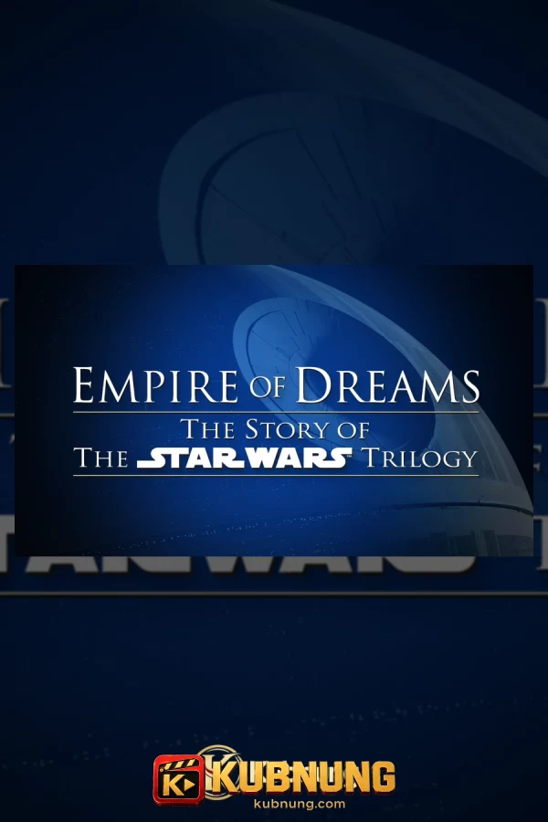 โปสเตอร์ Empire of Dreams: The Story of the Star Wars Trilogy (2004)