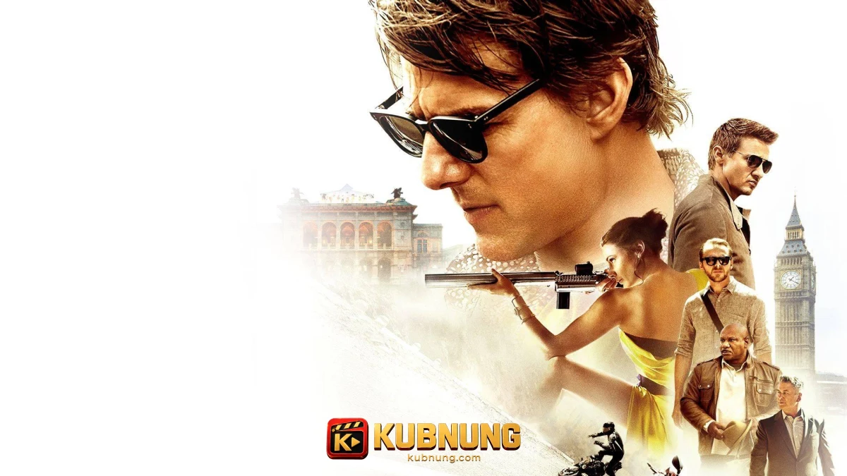 Mission: Impossible – Rogue Nation (2015) ปฏิบัติการรัฐอำพราง อีธานตามหาองค์กร Syndicate ที่ซ่อนอยู่ในเครือข่ายข่าวกรอง